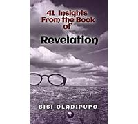 41 Insights From the Book of Revelation