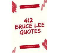 412 Bruce Lee Quotes to Inspire Strength and Discipline (Celebrity Quotes)