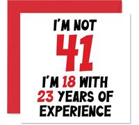 41st Birthday Card for Women Men - Not 41 I'm 18 With 23 Years Experience - Funny Happy Birthday Card for Mum Dad Brother Sister Friend, 145mm Humour Joke Greeting Cards