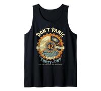 42 Answer to Life The Universe and Everything Don't Panic Tank Top