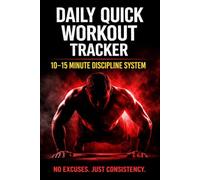 42 Day Workout Tracker: 10-15 Minute Daily Fitness Journal for Weight Loss, Consistency & Home Exercise Routine (6 Week Habit System): Quick Daily ... Progress & Stay Consistent Without a Gym