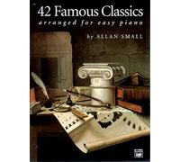42 Famous Classics for Easy Piano by Allan Small (Composer) (1-Jun-1977) Paperback