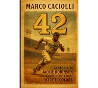 42: la storia di Jackie Robinson, l’uomo che corse oltre il colore (Baseball)