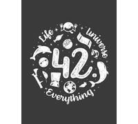 42 Life The Universe And Everything Dot Grid Notebook: 110 Pages, 8.5 x 11 Notebook