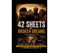 42 SHEETS OF BROKEN DREAMS: A story of love, betrayal, and the truth that can destroy a son. (Shadows of Africa Series)