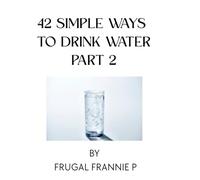 42 SIMPLE WAYS TO DRINK WATER PART 2