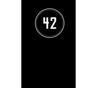 42: The Answer to the Ultimate Question of Life, the Universe, and Everything