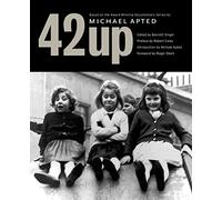 42 up: "Give ME the Child until He is Seven, and I Will Show You the Man : a Book BA on Michael Apted's Award-Winning Documentary Series (7 Up Film Series)