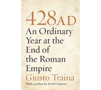 428 AD - An Ordinary Year at the End of the Roman Empire