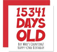 42nd Birthday Card for Men Women Him Her - 15341 Days Old - Funny Adult Happy Birthday Card for Brother Sister Son Daughter Mum Dad, 145mm Humour Joke Greeting Cards