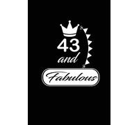 43 and Fabulous: funny and cute blank lined journal Notebook,Diary,planner Happy 43rd fourty-third Birthday Gift for fourty three year old daughter, son,boyfriend,girlfriend,men,women,wife and husband