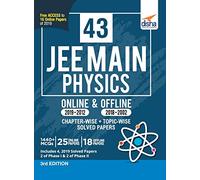 43 Jee Main Physics Online (2019-2012) & Offline (2018-2002) Chapter-Wise + Topic-Wise Solved Papers 3rd Edition