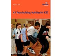 43 Team-Building Activities: For Key Stage 2