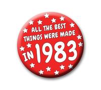 43rd Birthday Badge - 76mm All The Best Things Were Made In 1983 Pin Badge Button Gift Under £5 For Him Or Her 0167