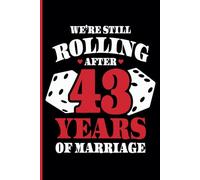 43rd Wedding Anniversary Notebook: Funny 43rd Wedding Anniversary Journal for Couples Married 43 Years - Perfect Keepsake for Celebrating 43rd Year Together