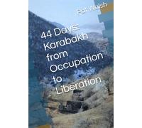 44 Days: Karabakh from Occupation to Liberation