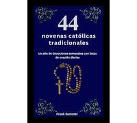 44 novenas católicas tradicionales: Un año de devociones semanales con listas de oración diarias (United in Prayer: Catholic Novenas Across Languages)