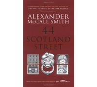 44 Scotland Street: Written by Alexander McCall Smith, 2005 Edition, (First Edition, First Impression) Publisher: Polygon An Imprint of Birlinn Limit [Hardcover]