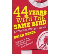 44 Years With The Same Bird: A Liverpudlian Love Affair by Reade, Brian (2009) Paperback