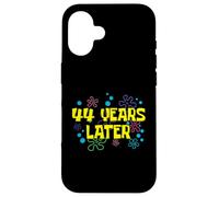 44th Birthday 44 Years Later 44 Years Old Bday Case for iPhone 16