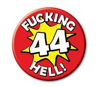 44th Birthday Badge a funny rude novelty 76mm Pin Button for 44 year old men and women ideal for him her and them - 44V2
