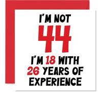 44th Birthday Card for Women Men - Not 44 I'm 18 With 26 Years Experience - Funny Happy Birthday Card for Mum Dad Sister Friend, 145mm Humour Joke Greeting Cards