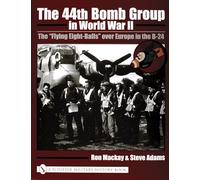 44TH BOMB GROUP IN WORLD WAR II: The Flying Eight Balls: The “Flying Eight-Balls” over Europe in the B-24