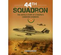 44th Squadron: The Untold Story of Ethiopia's Canberra Bombers