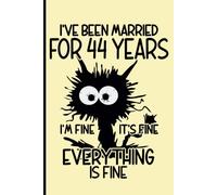 44th Wedding Anniversary Notebook: Funny 44th Wedding Anniversary Journal for Couples Married 44 Years - Perfect Keepsake for Celebrating 44th Year Together
