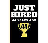 44th Year Work Anniversary Notebook: 44 Years of Service Award - Journal Funny Notebook Male or Female Boss - Staff Appreciation Gift for Job Milestone of Completing 44 Years of Service