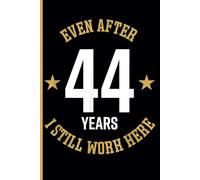 44th Year Work Anniversary Notebook: 44 Years of Service Award - Journal Funny Notebook Male or Female Boss - Staff Appreciation Gift for Job Milestone of Completing 44 Years of Service