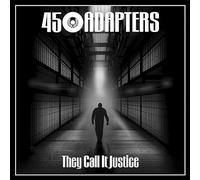 45 ADAPTERS - They Call It Justice [7" VINYL]