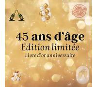 45 ans d'âge édition limitée: Livre d'or anniversaire