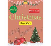45 Christmas Sheet Music: Super Easy Songbook(45 Songs For Piano)