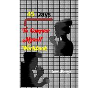 45 Days to Conquer Myself Workbook: Unlock Your Inner Strength in 45 Days, 6”x 9” B&W Printing 100 Pages.
