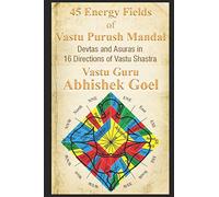 45 Energy Fields of Vastu Purush Mandal: Devtas and Asuras in 16 Directions of Vastu Shastra: 2 (The Journey of Vastu Shastra)
