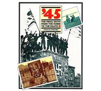 '45: Final Drive from the Rhine to the Baltic