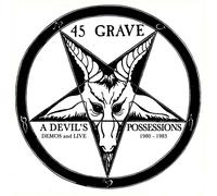 45 Grave - A Devil's Possessions - Demos & Live 1980-1983