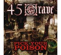 45 GRAVE - Pick Your Poison