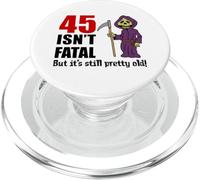 45 Isn't Fatal But It's Still Pretty Old (Grim Reaper) PopSockets PopGrip for MagSafe