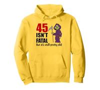 45 Isn't Fatal But It's Still Pretty Old (Grim Reaper) Pullover Hoodie
