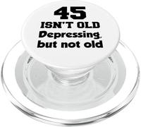 45 Isn't Old Depressing, But Not Old 45th Birthday PopSockets PopGrip for MagSafe