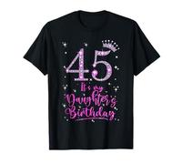 45 It's My Daughter's Birthday Pink Crown 45 Years Old T-Shirt