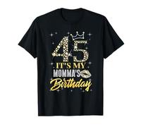45 It's My Momma's Birthday Crown Happy 45 Years Old T-Shirt