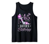 45 It's My Sister's Birthday High Heel 45 Years Old Tank Top