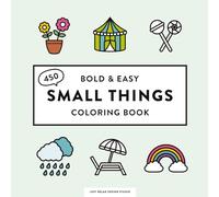 450 Small Things: Coloring Book for Adults and Kids, Bold & Easy Designs, Satisfying and Relaxing, Food, Snack, and Drink