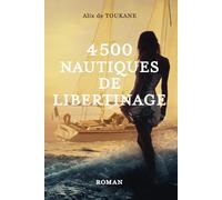 4500 NAUTIQUES DE LIBERTINAGE: Roman d'amour érotique libertin