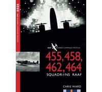 455, 458, 462, 464 Squadrons RAAF: RAF Bomber Command Profiles: RAF Bomber Command Squadron Profiles: 25