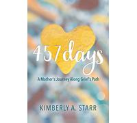 457 Days: A Mother's Journey Along Grief's Path