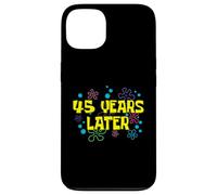 45th Birthday 45 Years Later 45 Years Old Bday Case for iPhone 13
